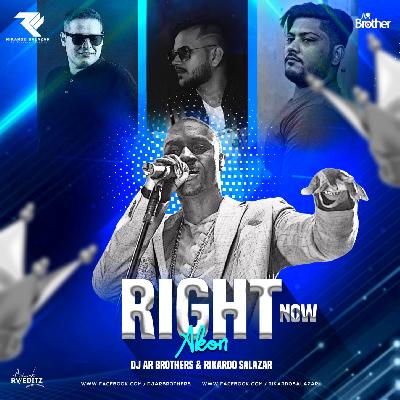Right Now (Na Na Na) - Akon DJ AR BROTHERS RIKARDO SALAZAR